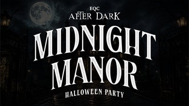 EQC After Dark: Midnight Manor Halloween Party