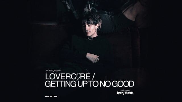 Artemas - LOVERCORE / GETTING UP TO NO GOOD Tour